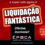 liquidacao-fantastica-epoca-cosmeticos